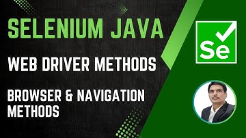 Session 28 - Selenium with Java | WebDriver Methods | Browser & Navigation Commands