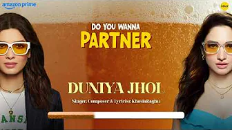 Duniya Jhol | Visualizer | Do You Wanna Partner | Rishabh Raghuvanshi, Sanchit Khosla
