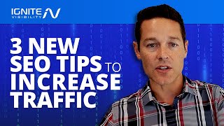 3 Newer SEO Tips To Increase (And Protect) Your Traffic