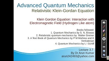 Lecture 3.7: Klein Gordon Equation: Interaction with Electromagnetic Field (Hydrogen Like atom)