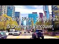 🚗🌆 [4K] How Scenic Is the Vancouver Drive? | Lions Gate Bridge, Stanley Park &amp; Downtown