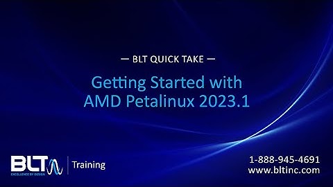 BLT QuickTake: Getting Started with AMD Petalinux 2023.1
