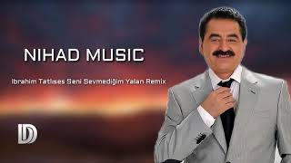 ابراهيم تاتلسس - لا أحبك - ريميكس Ibrahim Tatlıses Seni Sevmediğim Yalan Remix 2021