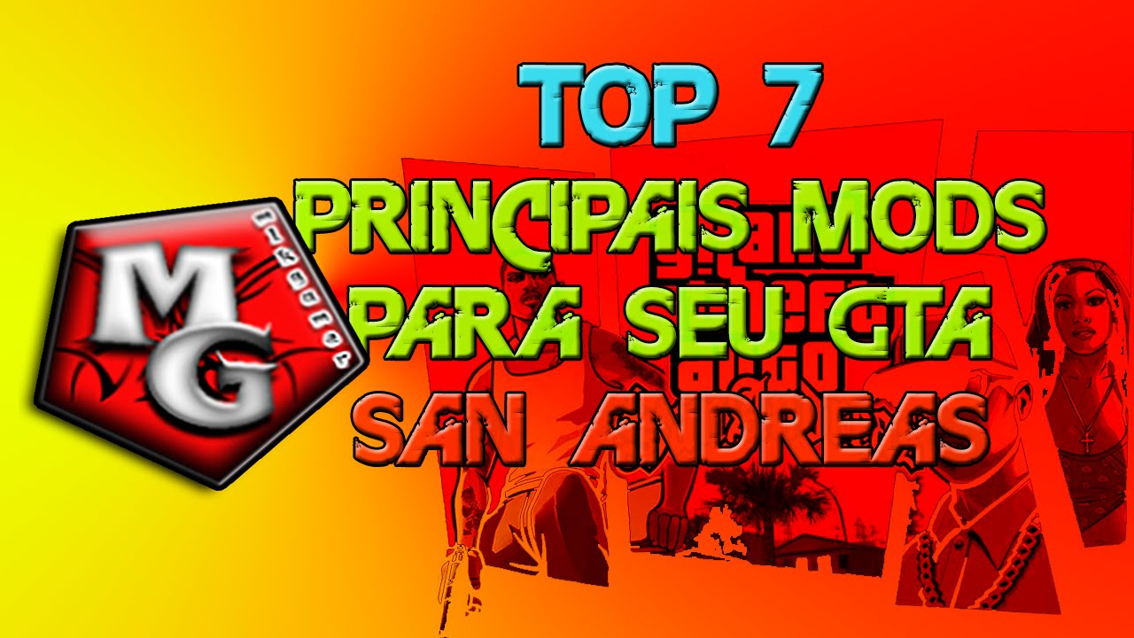 Top 7 Principais mods para seu GTA SAN ANDREAS (HD) - YouTube