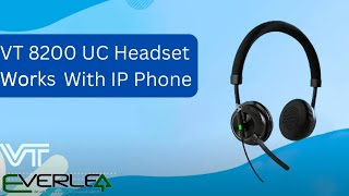 VT8200 UC Headset Works with IP Phone