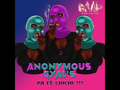 Anonymous Gyal&rsquo;S   Pa Fè ChiChi ( StreeT VybZ ProD )