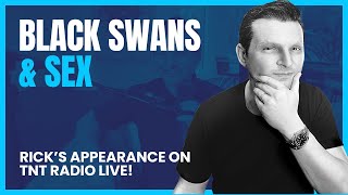 Sex and Black Swans on @tntradiolive - Rick Walker News Interview