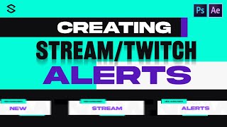 Creating Animated Clean Stream/Twitch Alerts in PS/AE (2020)