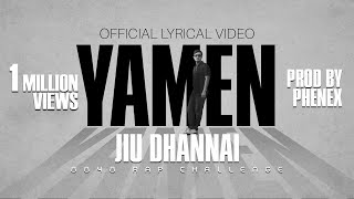 Yamen - Jiu Dhanai Re-Prod.by Phenex Official Lyric Video