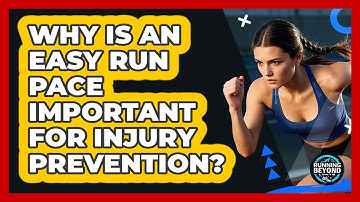Why Is An Easy Run Pace Important For Injury Prevention?