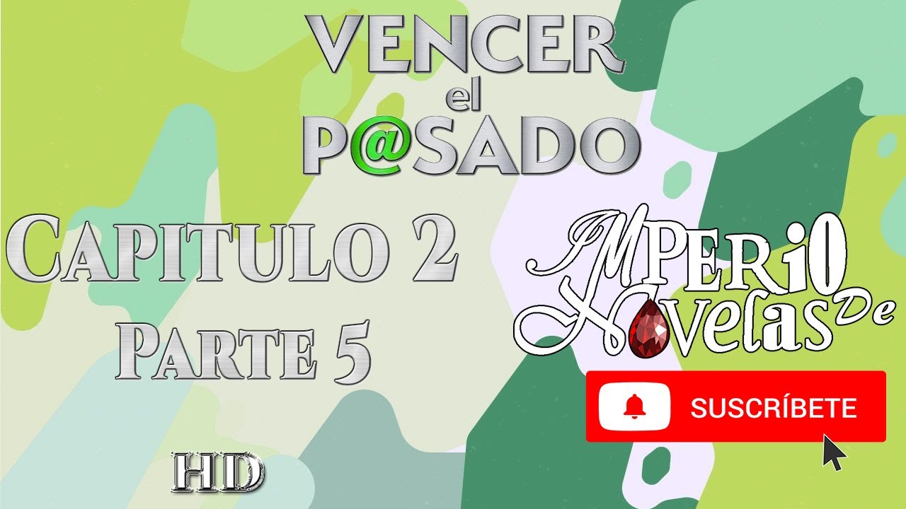 Vencer el Pasado capitulo 2 parte 5 | HD | Imperio de Novelas