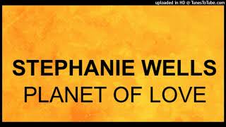 STHEPHANIE WELLS - PLANET OF LOVE (Extended rare version)