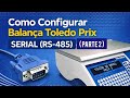 TUTORIAL - Como Configurar Balança Toledo Prix SERIAL (RS-485) - PARTE 2 (COMPUTADOR/SISTEMA MGV).