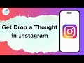 How to Get Drop a Thought in Instagram