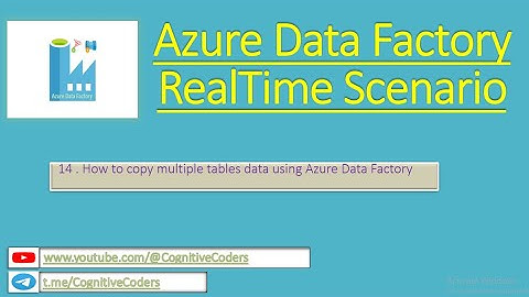 How to copy multiple tables data using ADF | Azure Data Factory | Real Time Scenario