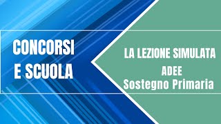 La lezione simulata - Esempio 7 - Sostegno scuola primaria (ADEE)