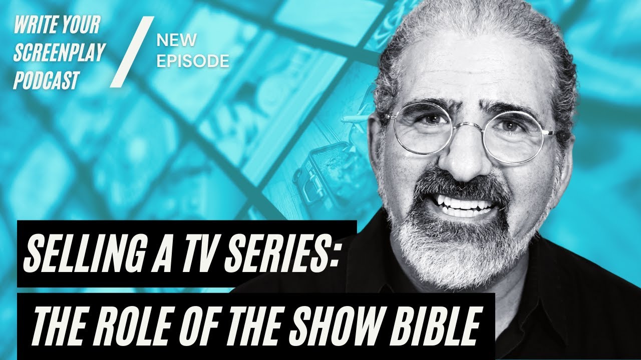 Selling a TV Series: The Role of the Show Bible