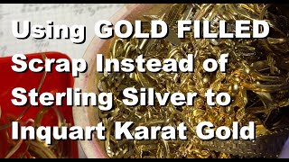 Inquarting With GOLD FILLED Instead of Silver