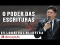Ev Lourival Oliveira | O Poder Das Escrituras