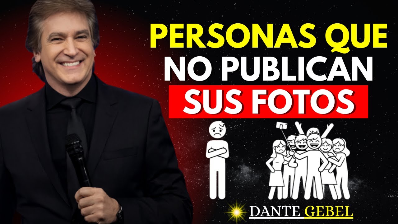Psicología de las personas que NO PUBLICAN sus fotos en REDES SOCIALES 💝| Dante Gebel