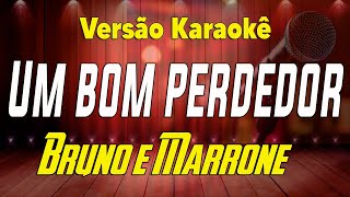 Bruno e Marrone - Um bom perdedor - Karaokê