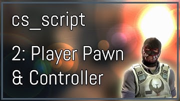 [CS2] cs_script Javascript Tutorial Series | Player pawn, Player controller #2