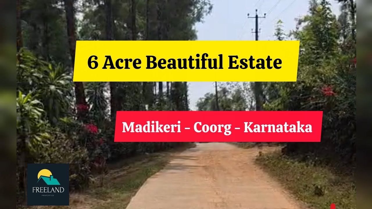 6 Acre Beautiful Estate For Sale Madikeri Coorg Karnataka Resort Homestay Farmhouse Agricultural