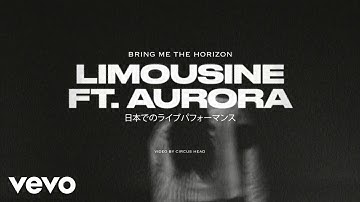 Bring Me The Horizon - liMOusIne ft. AURORA (Live from Japan)