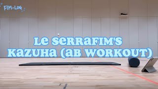 Le Sserafims Kazuha Ab Workout Routine