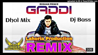 Gaddi Dhol Mix Roshan Prince Feat Lahoria Production Dj Lakhan By Lahoria Production Dj Mix_320K)