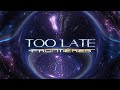 Too Late x Frontières (Remix)