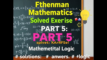Freshman Mathematics Solved Exercise | PART 5 | Mathematical Logic #solutions #answers #logic