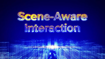 Scene-Aware Interaction（シーン・アウェア インタラクション）技術