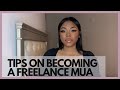 5 TIPS ON BECOMING A FREELANCE MUA