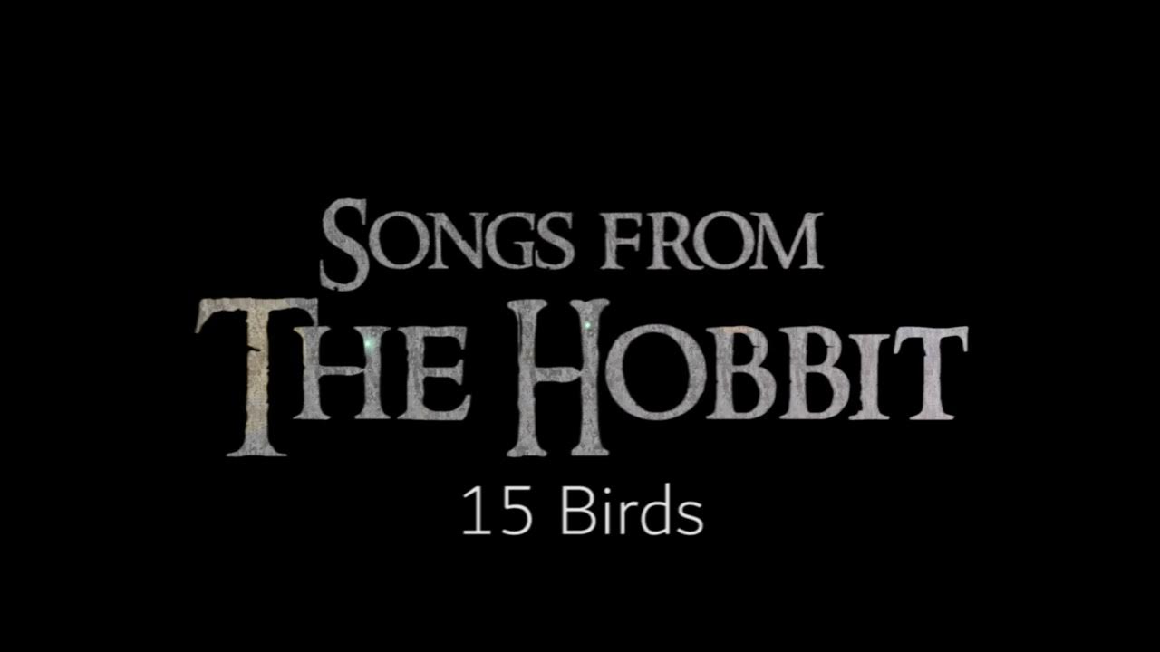 Songs from The Hobbit 15 Birds Songs from The Hobbit 15 Birds