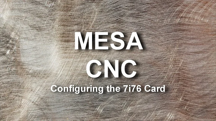 MESA CNC   Configuring the 7i76 Card