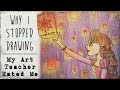 My Art Teacher Hated Me (Why I stopped drawing) // Story Time