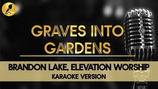 Graves Into Gardens by Brandon Lake and Elevation Worship Karaoke Version #christianmusic