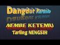 NEMBE KETEMU NENGSIH Tarling SLOW Karaoke Tanpa Vokal@DEDIROSADI