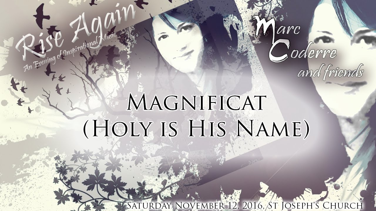 Magnificat [Holy Is His Name] (Talbot) - Marc Coderre live 2016