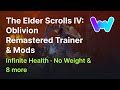 The Elder Scrolls IV: Oblivion Remastered Trainer + 10 Mods (Infinite Health,  No Weight &amp; 8 More)