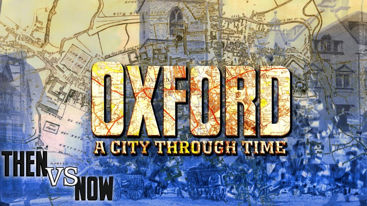 Oxford: A City Through Time (Then and Now)