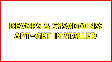 DevOps & SysAdmins: apt-get installed (2 Solutions!!)