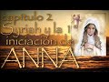 Capítulo 2 ~ Syriah y la 1ra iniciación de ANNA la abuela de Yeshua ~ a través de María Rosa Ruso