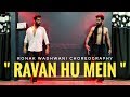 Ravan ravan hoon main  ansh pandit  rock d  ronak wadhwani choreography  best dance