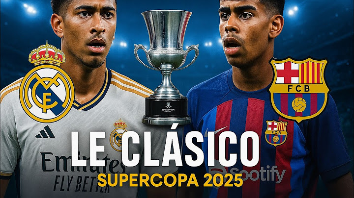 FC Barcelone vs real Madrid/ Le Clásico – Supercoupe d’Espagne 2024-2025