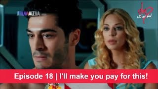 Pyaar Lafzon Mein Kahan Episode 18 | I'll make you pay for this!