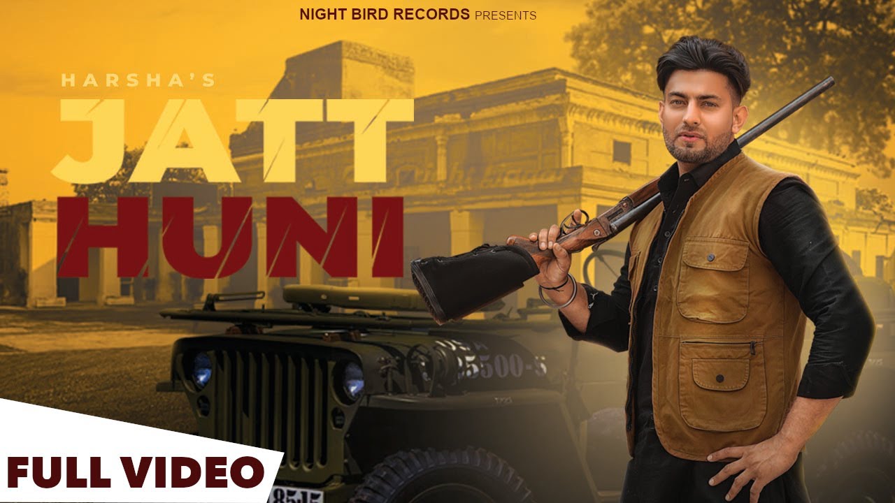 Jatt Huni (Official Video ) | Harsha | Latest Punjabi Songs | Kamal Kharoud | New Punjabi Songs 2021