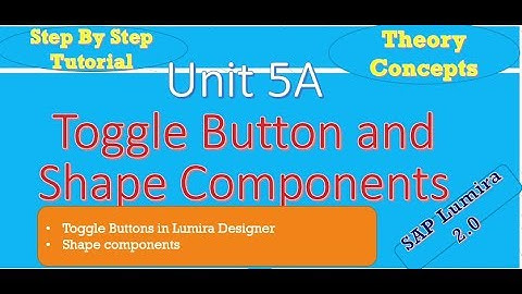Toggle Button and Shape Component in Lumira Designer : Unit 5