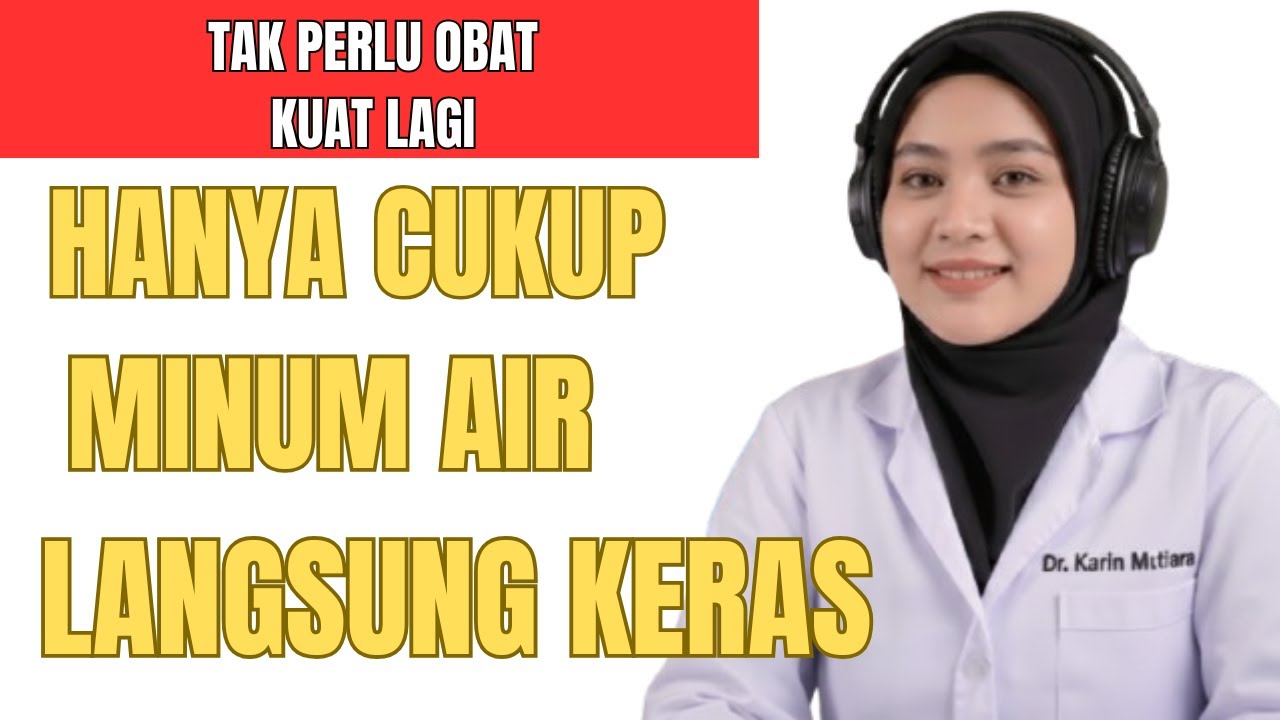 CUKUP MINUM AIR APAKAH BISA KERAS?😱 Tentu Bisa Sekali Cukup Lakukan Hal ini Setiap Hari